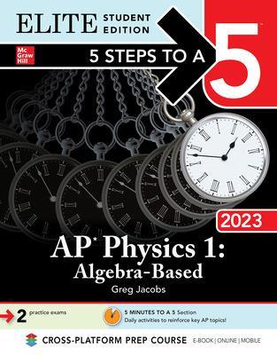 Book cover for 5 Steps to a 5: AP Physics 1: Algebra-Based 2023 Elite Student Edition