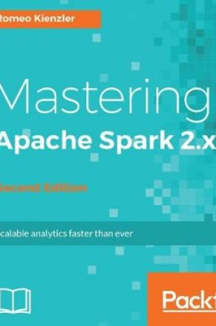 Cover of Mastering Apache Spark 2.x -