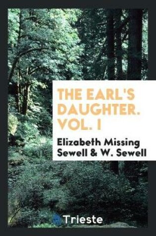 Cover of The Earl's Daughter. Vol. I