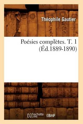 Cover of Poésies Complètes. T. 1 (Éd.1889-1890)