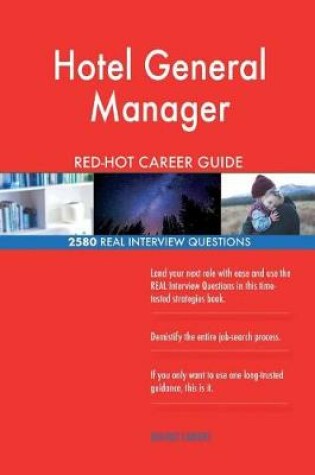 Cover of Hotel General Manager RED-HOT Career Guide; 2580 REAL Interview Questions