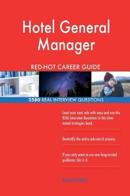 Book cover for Hotel General Manager RED-HOT Career Guide; 2580 REAL Interview Questions