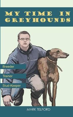 Book cover for My Time In Greyhounds.