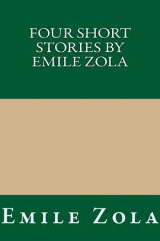 Cover of Four Short Stories by Emile Zola