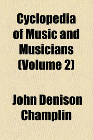 Cover of Cyclopedia of Music and Musicians (Volume 2)