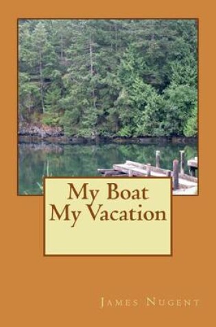 Cover of My Boat My Vacation