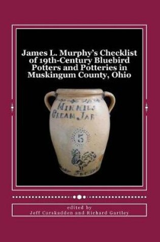 Cover of James L. Murphy's Checklist of 19th-Century Bluebird Potters and Potteries in Muskingum County, Ohio