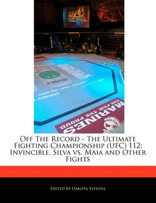 Book cover for Off the Record - The Ultimate Fighting Championship (Ufc) 112