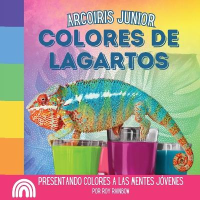 Cover of Arcoiris Junior, Colores de Lagartos