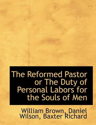 Book cover for The Reformed Pastor or the Duty of Personal Labors for the Souls of Men