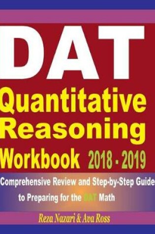 Cover of DAT Quantitative Reasoning Workbook 2018 - 2019