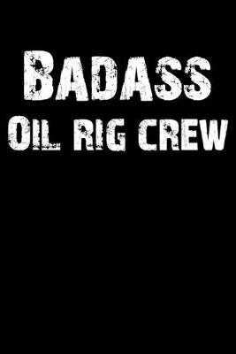 Book cover for Badass Oil Rig Crew