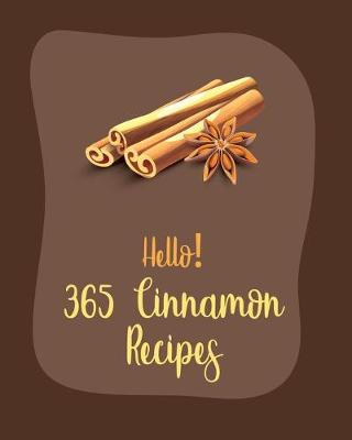 Cover of Hello! 365 Cinnamon Recipes