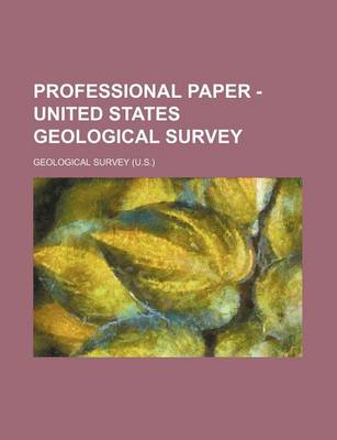Book cover for Professional Paper - United States Geological Survey (Volume 38)