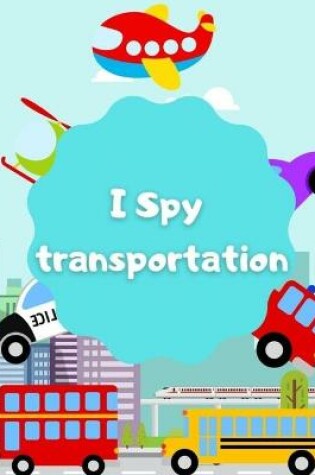 Cover of I Spy Transportation