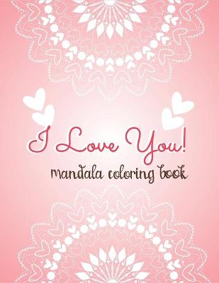 Book cover for I LOVE YOU! Mandala Coloring Book