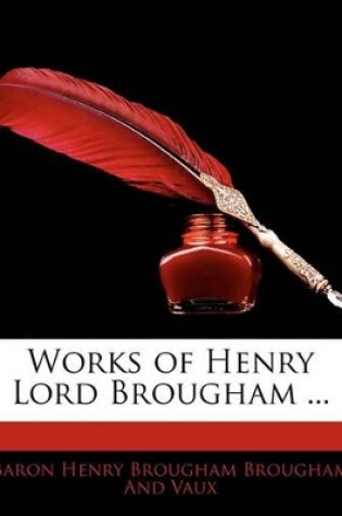 Cover of Works of Henry Lord Brougham ...