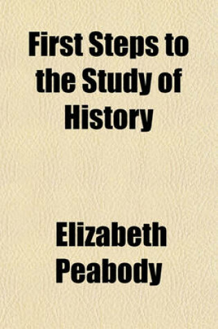 Cover of First Steps to the Study of History