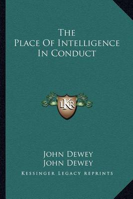 Book cover for The Place of Intelligence in Conduct