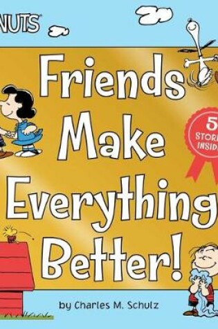 Cover of Friends Make Everything Better!