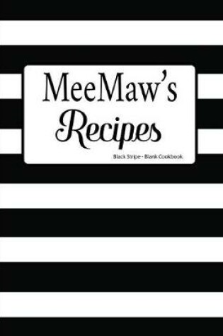 Cover of MeeMaw's Recipes Black Stripe Blank Cookbook