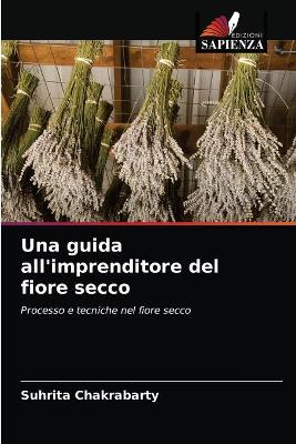 Book cover for Una guida all'imprenditore del fiore secco