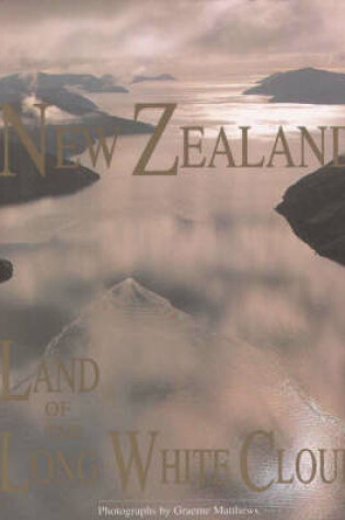 Cover of New Zealand, Land of the Long White Cloud