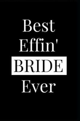 Cover of Best Effin' Bride Ever