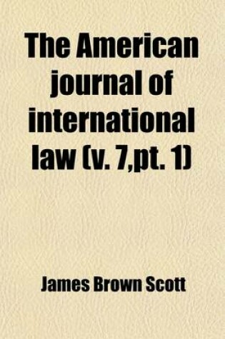 Cover of The American Journal of International Law Volume 7, PT. 1