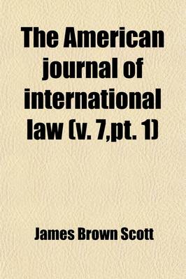 Book cover for The American Journal of International Law Volume 7, PT. 1