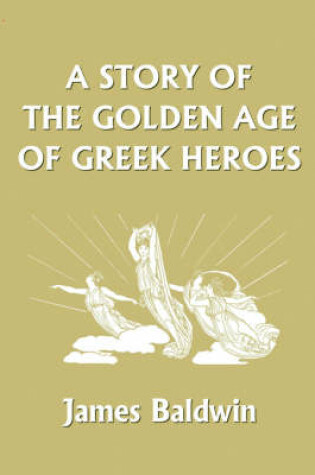 Cover of A Story of the Golden Age of Greek Heroes