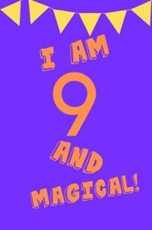 Cover of I Am 9 and Magical!