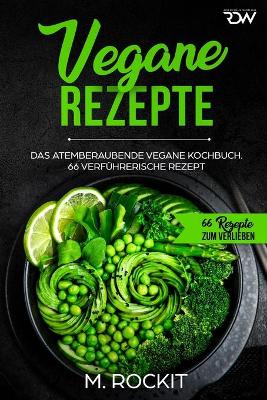 Book cover for Vegane Rezepte, Das Atemberaubende Vegane Kochbuch.