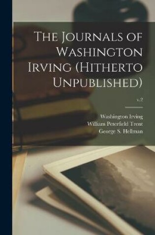 Cover of The Journals of Washington Irving (hitherto Unpublished); v.2