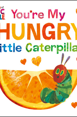 Cover of You're My Hungry Little Caterpillar