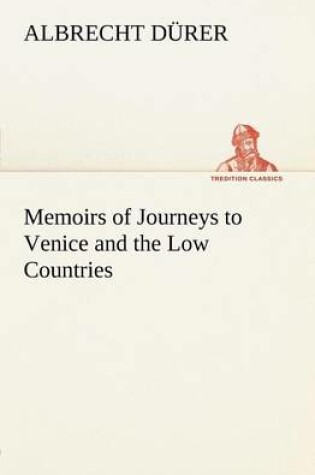 Cover of Memoirs of Journeys to Venice and the Low Countries