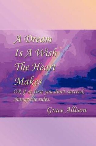 Cover of A Dream Is A Wish The Heart Makes