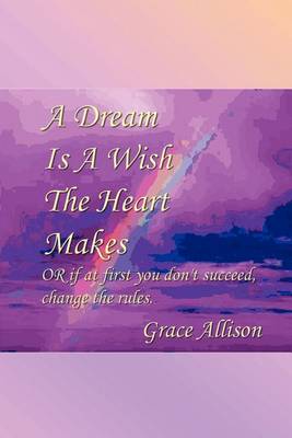 Book cover for A Dream Is A Wish The Heart Makes