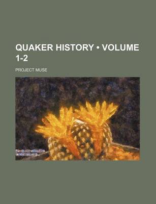 Book cover for Quaker History (Volume 1-2)