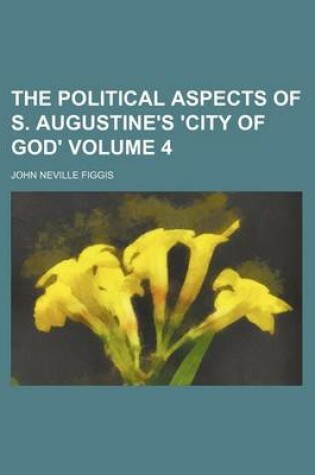 Cover of The Political Aspects of S. Augustine's 'City of God' Volume 4