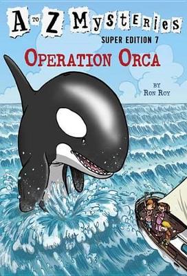 Book cover for A to Z Mysteries Super Edition #7: Operation Orca