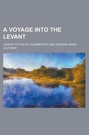 Cover of A Voyage Into the Levant