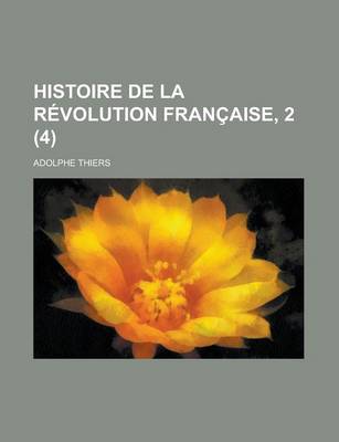 Book cover for Histoire de La Revolution Francaise, 2 (4)