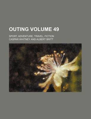 Book cover for Outing Volume 49; Sport, Adventure, Travel, Fiction