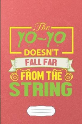 Cover of The Yo-Yo Doesn't Fall Far from the String