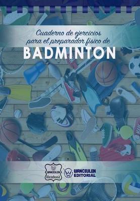 Book cover for Cuaderno de Ejercicios para el Preparador FIsico de Badminton