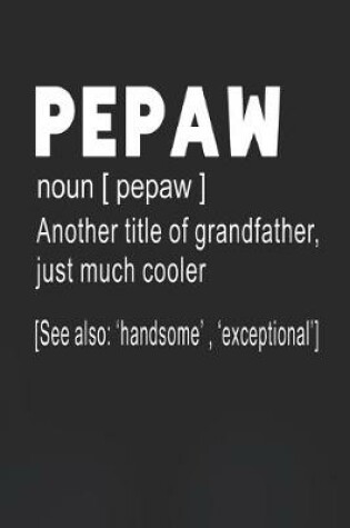 Cover of Pepaw Definition Another Title Of Grandfather Just Much Cooler