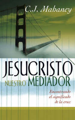 Book cover for Jesucristo Nuestro Mediador