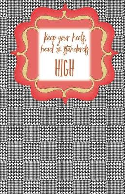 Book cover for Keep Your Heels, Head and Standards High
