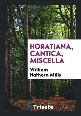 Book cover for Horatiana, Cantica, Miscella